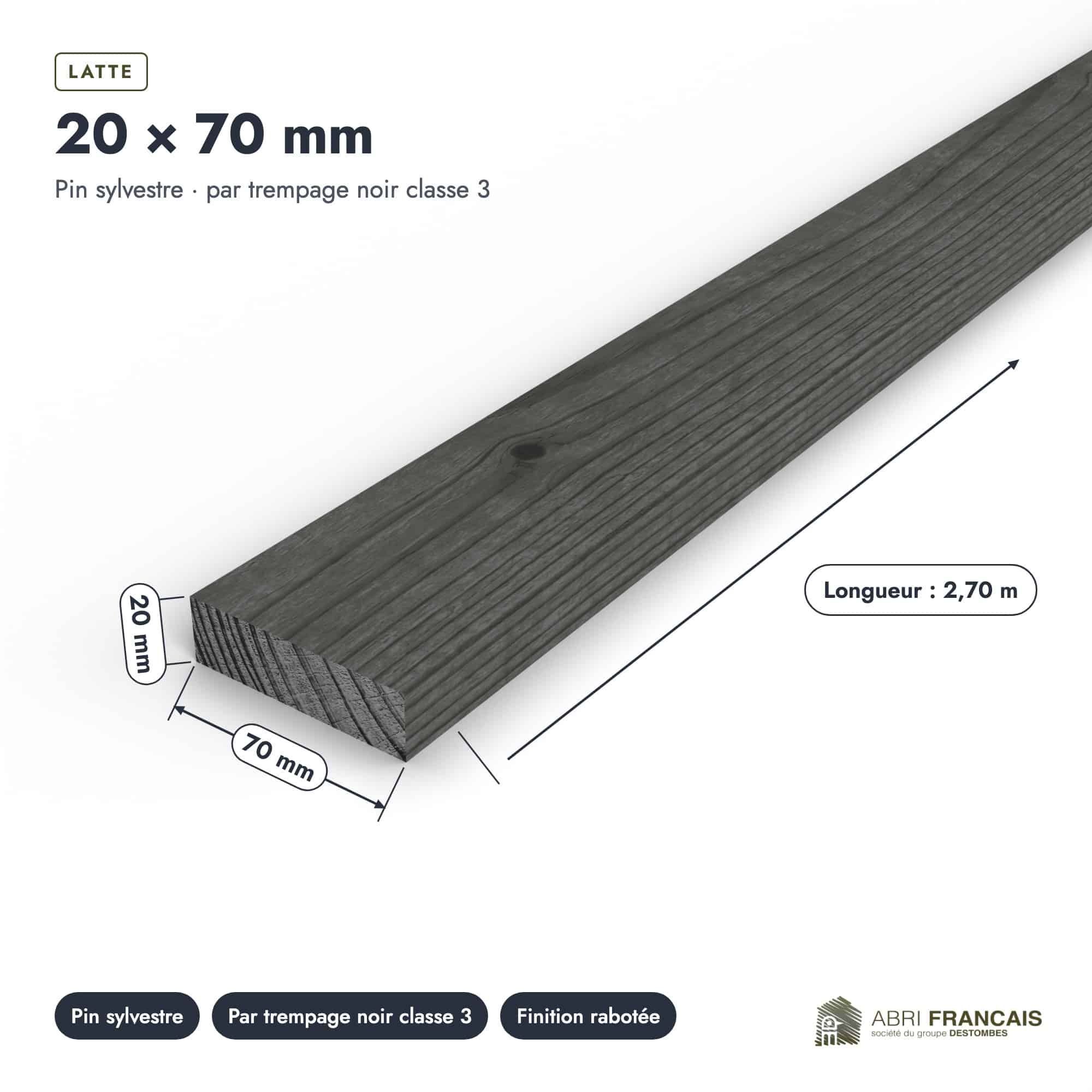 Latte en pin sylvestre traité par trempage noir classe 3 – Section 20x70 mm, pièce cotée, Abri Français