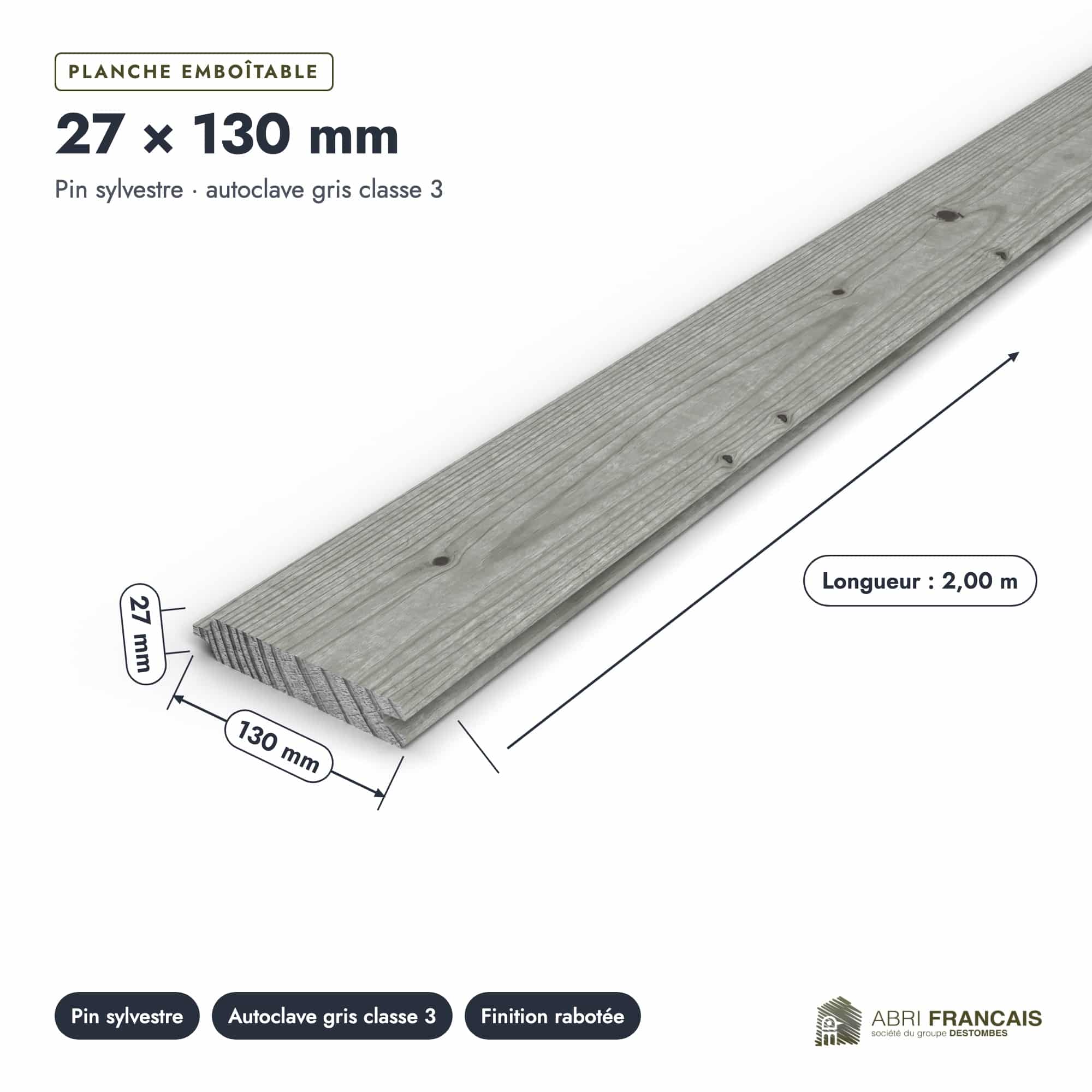 Planche emboîtable en pin sylvestre traité autoclave gris classe 3 – Section 27x130 mm, pièce cotée, Abri Français