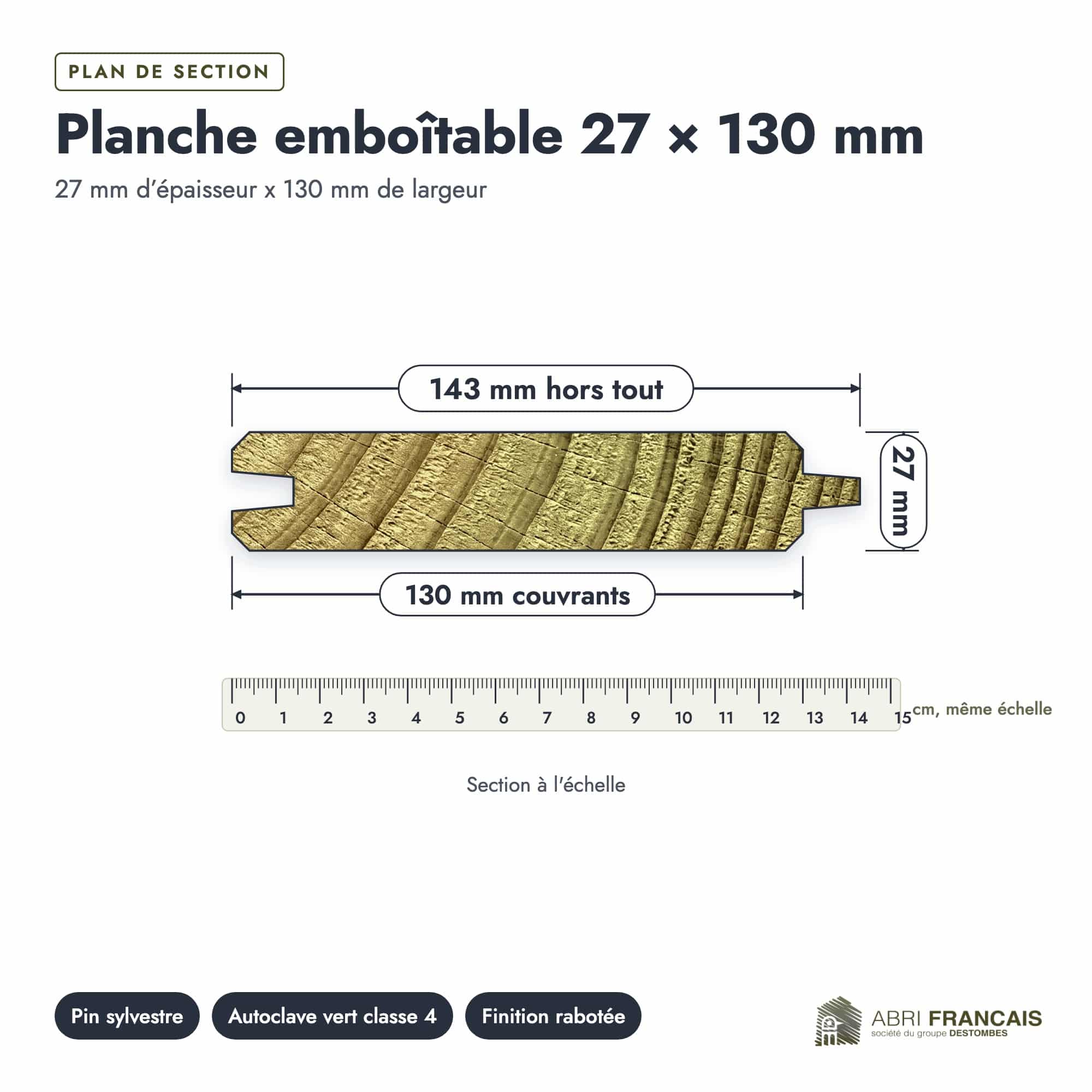 Planche emboîtable en pin sylvestre traité autoclave vert classe 4 – Section 27x130 mm, plan de section, Abri Français