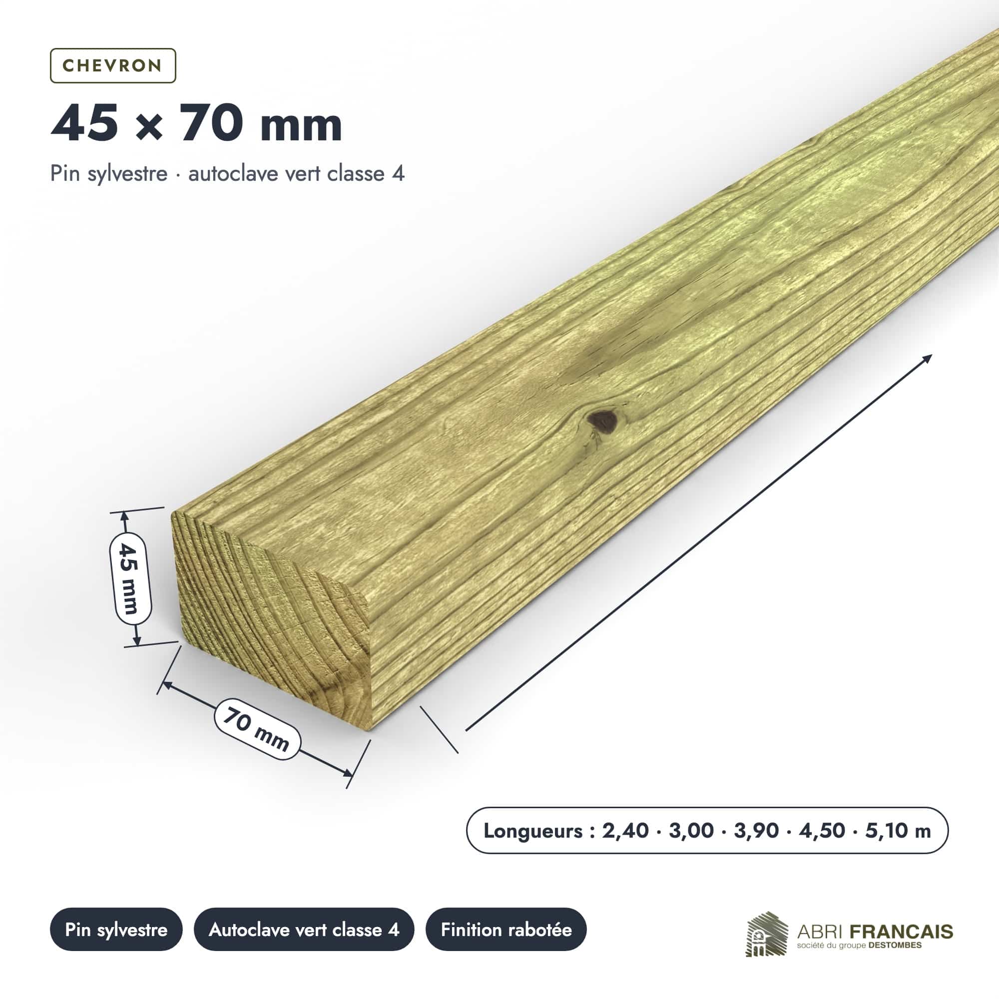 Chevron en pin sylvestre traité autoclave vert classe 4 – Section 45x70 mm, pièce cotée, Abri Français