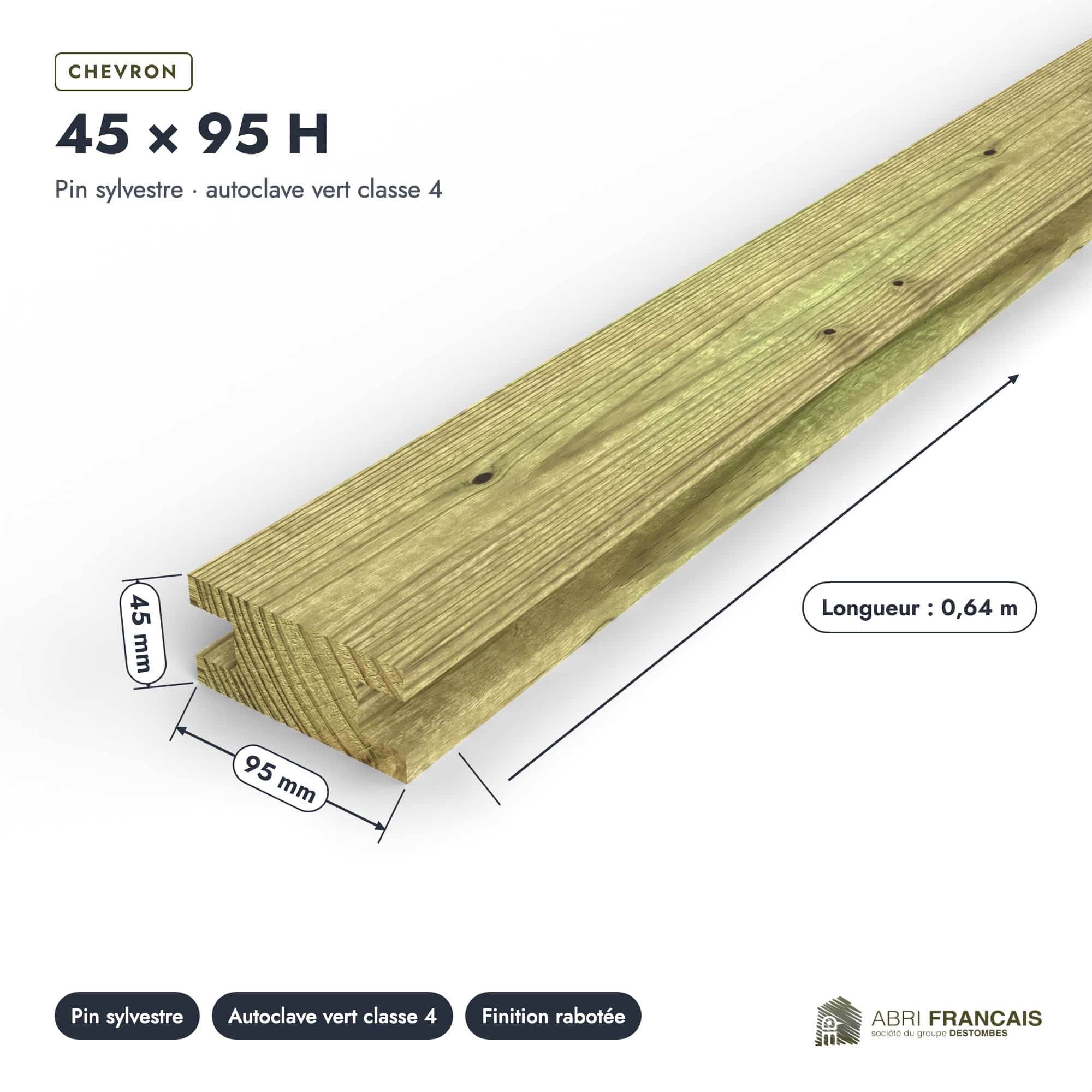 Chevron en pin sylvestre profil H traité autoclave vert classe 4 – Section 45x95 mm H, pièce cotée, Abri Français