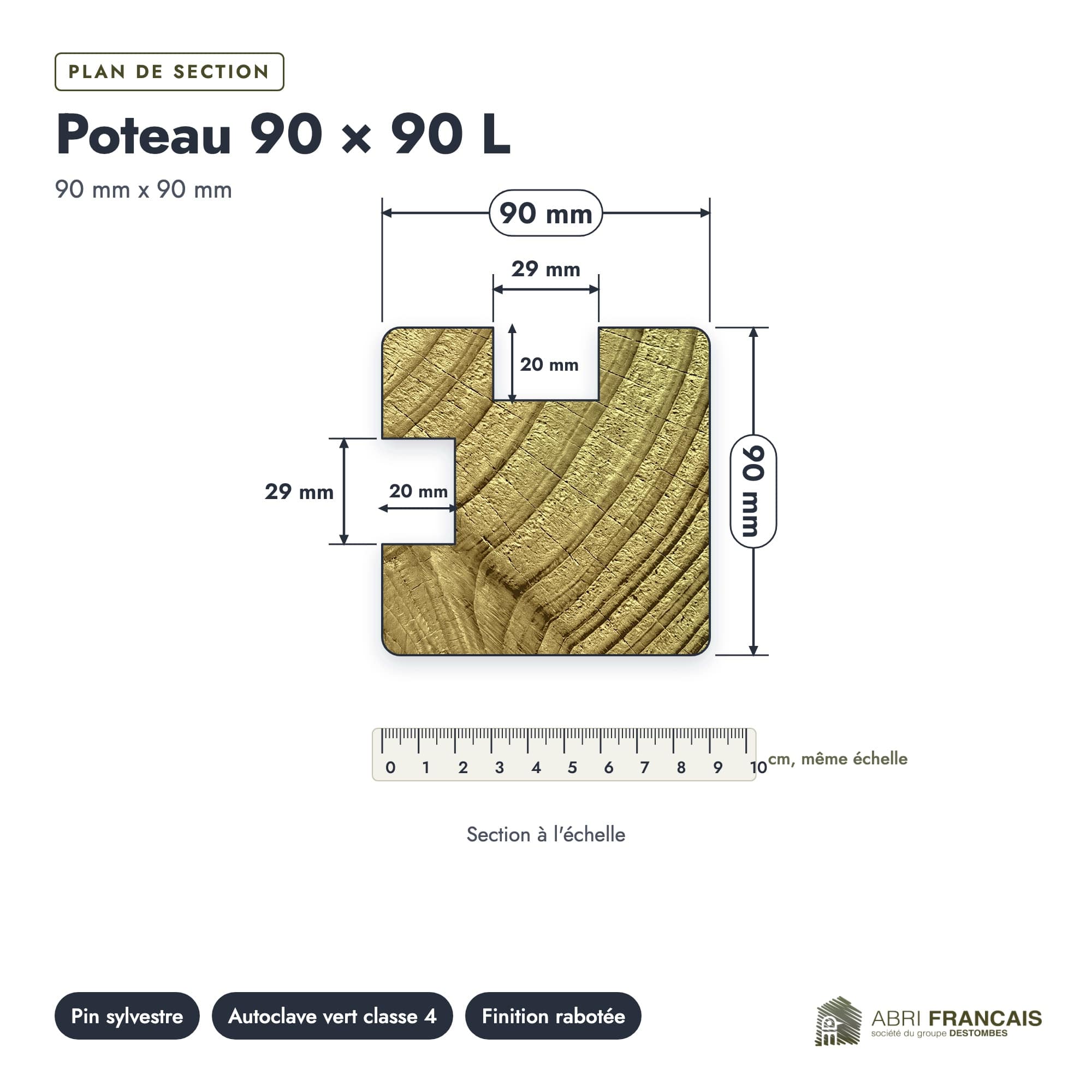 Poteau en pin sylvestre profil L traité autoclave vert classe 4 – Section 90x90 mm L, plan de section, Abri Français